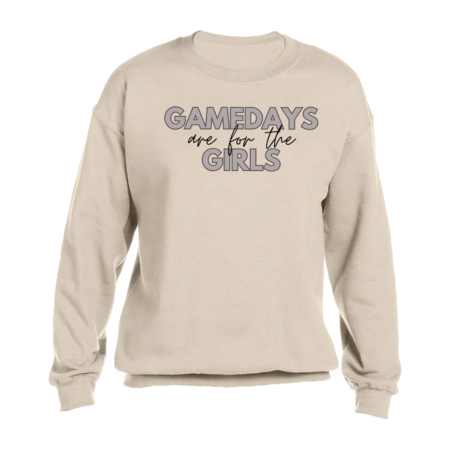 "GAMEDAYS are for the GIRLS" - Sweatshirt