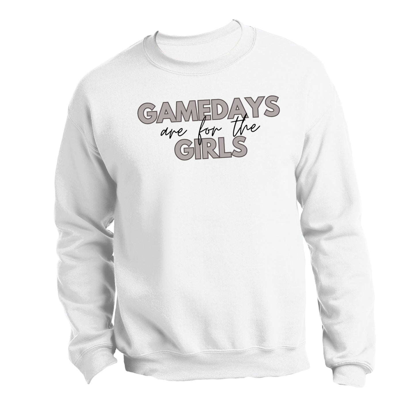 "GAMEDAYS are for the GIRLS" - Sweatshirt